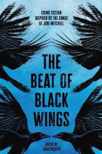 The Beat of Black Wings : Crime Fiction Inspired by the Songs of Joni Mitchell