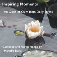 Inspiring Moments : An Oasis of Calm from Daily Stress