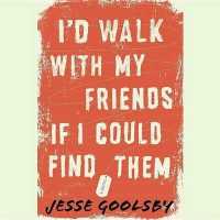 I'd Walk with My Friends If I Could Find Them