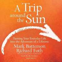 Trip around the Sun : Turning Your Everyday Life into the Adventure of a Lifetime