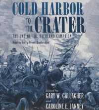 Cold Harbor to the Crater : The End of the Overland Campaign (Military Campaigns of the Civil War) （Library）