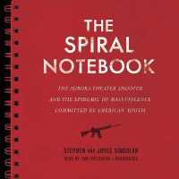 The Spiral Notebook : The Aurora Theater Shooter and the Epidemic of Mass Violence Committed by American Youth