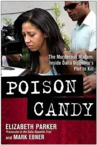 Poison Candy : The Murderous Madam; inside Dalia Dippolito's Plot to Kill