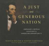A Just and Generous Nation : Abraham Lincoln and the Fight for American Opportunity