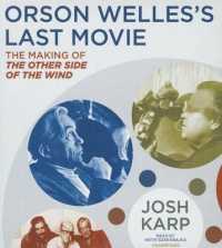 Orson Welles's Last Movie : The Making of the Other Side of the Wind