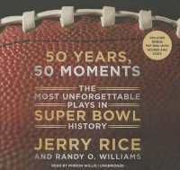 50 Years, 50 Moments Lib/E : The Most Unforgettable Plays in Super Bowl History