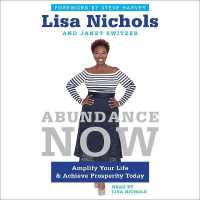 Abundance Now : Amplify Your Life & Achieve Prosperity Today