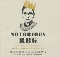 Notorious RBG : The Life and Times of Ruth Bader Ginsburg