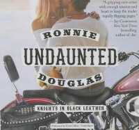 Undaunted Lib/E : Knights in Black Leather (Knights in Black Leather)