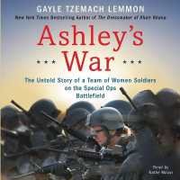 Ashley's War : The Untold Story of a Team of Women Soldiers on the Special Ops Battlefield