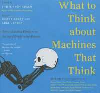 What to Think about Machines That Think : Today's Leading Thinkers on the Age of Machine Intelligence （Library）