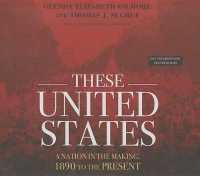 These United States : A Nation in the Making, 1890 to the Present （Library）