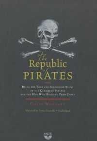 The Republic of Pirates : Being the True and Surprising Story of the Caribbean Pirates and the Man Who Brought Them Down