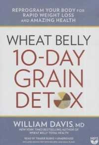 Wheat Belly 10-Day Grain Detox : Reprogram Your Body for Rapid Weight Loss and Amazing Health