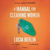 A Manual for Cleaning Women : Selected Stories