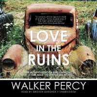 Love in the Ruins : The Adventures of a Bad Catholic at a Time Near the End of the World