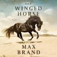 The Winged Horse Lib/E : A Western Story （Library）