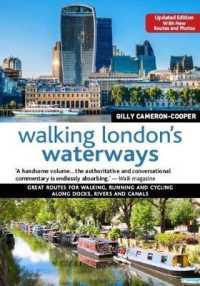 Walking London's Waterways, Updated Edition : Great Routes for Walking, Running, Cycling Along Docks, Rivers and Canals
