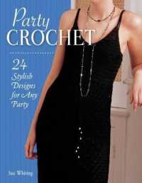 Party Crochet : 24 Stylish Designs for Any Party