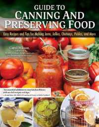 Guide to Preserving Food : Easy Recipes and Tips for Canning, Salting, Dehydrating, Fermenting, Pickling, and More