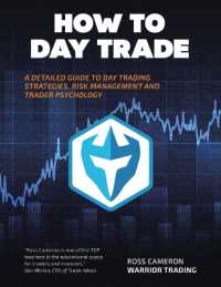 How to Day Trade : A Detailed Guide to Day Trading Strategies， Risk Management， and Trader Psychology