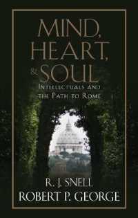 Mind, Heart, and Soul : Intellectuals and the Path to Rome
