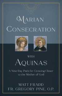 Marian Consecration with Aquinas : A Nine Day Path for Growing Closer to the Mother of God