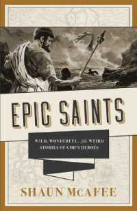 Epic Saints : Wild, Wonderful, and Weird Stories of God's Heroes