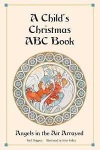 A Child's Christmas ABC Book : Angels in the Air Arrayed