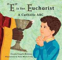 E Is for Eucharist : A Catholic ABC