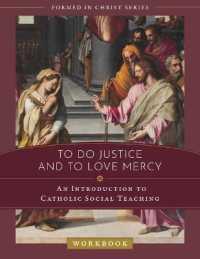 To Do Justice and to Love Mercy : An Introduction to Catholic Social Teaching Workbook
