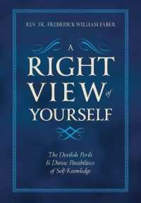 A Right View of Yourself : The Devilish Perils & Divine Possibilities of Self-Knowledge