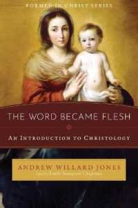 The Word Became Flesh : An Introduction to Christology