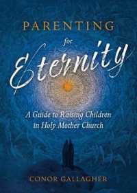 Parenting for Eternity : A Guide to Raising Children in Holy Mother Church