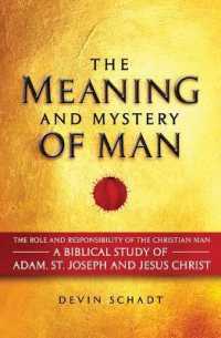 The Meaning and Mystery of Man : The Role and Responsibility of the Christian Man: A Biblical Study of Adam, St. Joseph and Jesus Christ