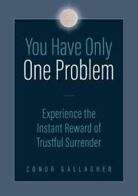 You Have Only One Problem : Experience the Instant Reward of Trustful Surrender