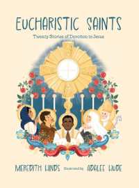 Eucharistic Saints : Twenty Stories of Devotion to Jesus