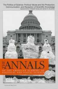 The Politics of Science : Political Values and the Production, Communication, & Reception of Scientific Knowledge (The Annals of the American Academy
