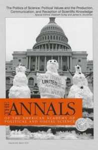 The Politics of Science : Political Values and the Production, Communication, and Reception of Scientific Knowledge (The Annals of the American Academ