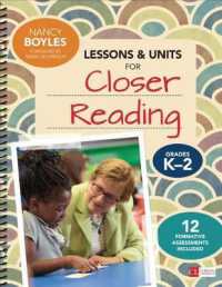 Lessons and Units for Closer Reading, Grades K-2 : Ready-to-Go Resources and Assessment Tools Galore (Corwin Literacy) （Spiral）