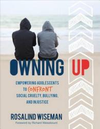 Owning Up : Empowering Adolescents to Confront Social Cruelty, Bullying, and Injustice （2ND）