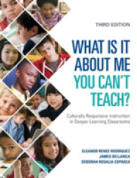 What Is It about Me You Can't Teach? : Culturally Responsive Instruction in Deeper Learning Classrooms （3RD）