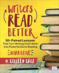 Writers Read Better: Narrative : 50+ Paired Lessons That Turn Writing Craft Work into Powerful Genre Reading (Corwin Literacy)