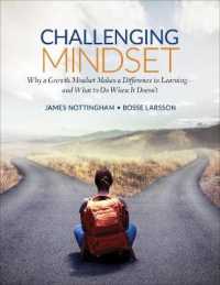 Challenging Mindset : Why a Growth Mindset Makes a Difference in Learning - and What to Do When It Doesn't (Corwin Teaching Essentials)