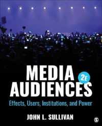 メディア・オーディエンス：効果・ユーザー・制度・権力（第２版）<br>Media Audiences : Effects, Users, Institutions, and Power （2ND）