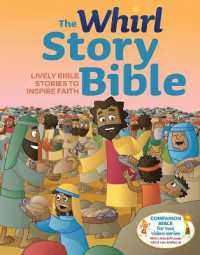 The Whirl Story Bible : Lively Bible Stories to Inspire Faith, Family Edition