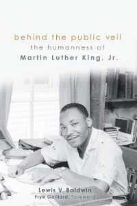 Behind the Public Veil : The Humanness of Martin Luther King Jr.