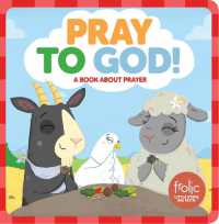 Pray to God : A Book about Prayer (Frolic First Faith) （Board Book）
