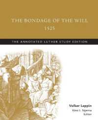 The Bondage of the Will, 1525 (abridged) : The Annotated Luther Study Edition (The Annotated Luther)