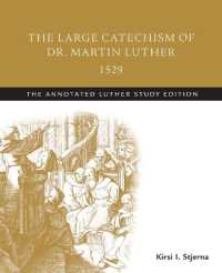 The Large Catechism of Dr. Martin Luther, 1529 : The Annotated Luther Study Edition (The Annotated Luther)